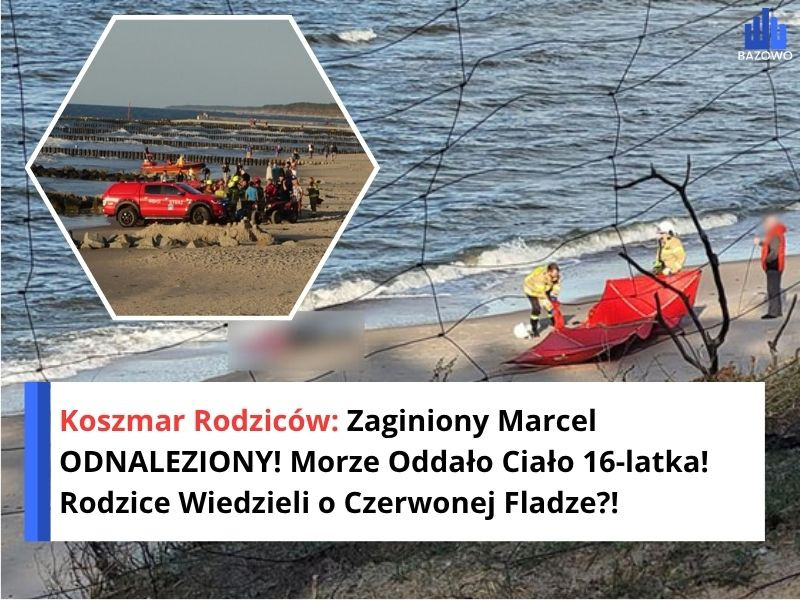 Koszmar Rodziców: Zaginiony Marcel ODNALEZIONY! Morze Oddało Ciało 16-latka! Rodzice Wiedzieli o Czerwonej Fladze?!
